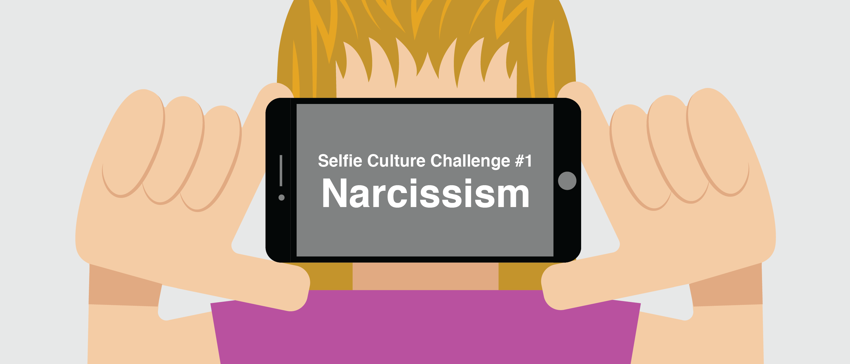 Selfie Culture Challenge #2: Narcissism